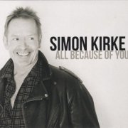 Simon Kirke (ex-Bad Company, Free) - All Because Of You (2016)