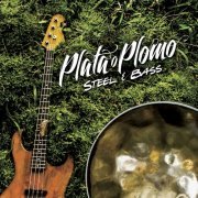 Plata O Plomo - Steel and Bass (2019)