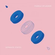 Puddle Splasher - Separate States (2016)