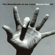 The Soundtrack Of Our Lives - Gimme Five / Sister Surround (2EP) (2000/2001)