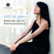 Kate Liu - Beethoven Op.110 - Brahms Sonata No. 3 (2025) [Hi-Res]