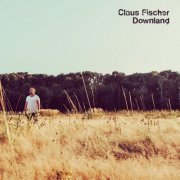 Claus Fischer - Downland (2022) [Hi-Res]