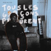 Rob Milton - All Boys Cry (2021)