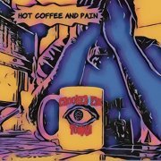 Crooked Eye Tommy - Hot Coffee and Pain (2020) Hi Res