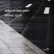Maanouche Swing Quintet - Montreal Jazz-Up (2011) [Hi-Res]