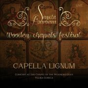 Capella Lignum - Capella Lignum (Concert Recording at the Chapel of the Wounded Jesus Velika Gorica) (2024) Hi-Res