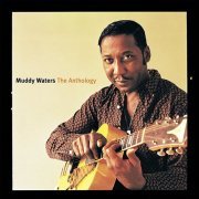 Muddy Waters - The Anthology: 1947-1972 (2001)