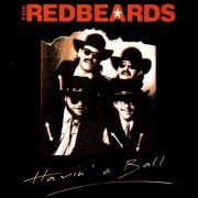 The Redbeards - Havin' A Ball (1987)