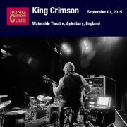 King Crimson - 2015-09-01 Waterside Theatre, Aylesbury, UK (2025)