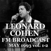 Leonard Cohen - FM Broadcast May 1993 Vol. 1 & Vol. 2 (2020)