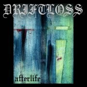 Driftloss - Afterlife (2021)