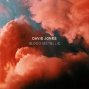 Davis Jones - Blood Metallic (2019)