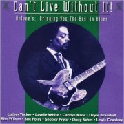 VA - Can't Live Without It (Antone's: Bringing You the Best in Blues)