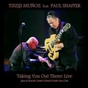 Tisziji Muñoz and Paul Shaffer - Taking You Out There! Live (2014)