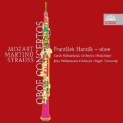 Frantisek Hantak, Czech Philhamonic Orchestra - Mozart, Martinu, R.Strauss: Oboe Concertos (2008)