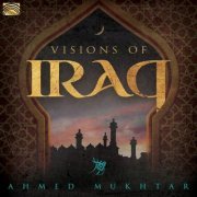 Ahmed Mukhtar - Visions of Iraq (2019)