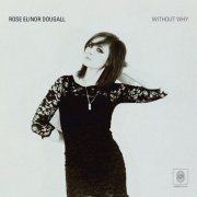 Rose Elinor Dougall ‎– Without Why (2010)