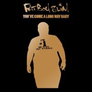 Fatboy Slim - You've Come a Long Way Baby (10th Anniversary Edition) (2008)