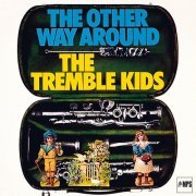 Tremble Kids - The Other Way Around (Remastered) (2017) [Hi-Res]