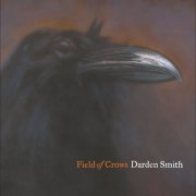 Darden Smith - Field Of Crows (2005)