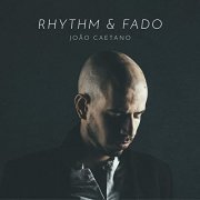 João Caetano - Rhythm & Fado (2019) [Hi-Res]