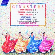Nancy Allen, Oscar Tarrago, Filarmónica de la Ciudad de México, Enrique Bátiz - Ginastera: Harp Concerto, Estancia, Piano Concerto (1989)