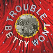 Betty Won’t - TROUBLE (2025) Hi-Res