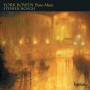 Stephen Hough - York Bowen Piano Music: Preludes; Sonata No. 5; Romances etc (1996)