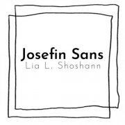 Lia L. Shoshann - Josefin Sans (2025)