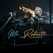 Mr. Robert "The Crooner" - The Crooner (2023) Hi-Res