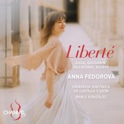 Anna Fedorova, Orquesta Sinfónica de Castilla y León & Pablo González - Liberté (2025) [Hi-Res]