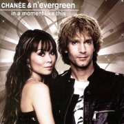 Chanée & N'evergreen - In A Moment Like This (2010)