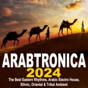 VA - Arabtronica 2024 - The Best Eastern Rhythms (2024)