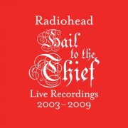 Radiohead - Hail to the Thief (Live Recordings 2003-2009) (2025) [Hi-Res]