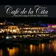 VA - Café De La Cita, Vol. 6 (Jazzy Bar Lounge & Chill out Tunes to Relax) (2022)