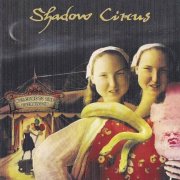 Shadow Circus - Welcome To The Freak Room (2006)