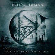 Being Human - All These Dreams Are Endless (2024) Hi-Res