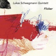 Lukas Schwegmann Quintett - Flicker (2020)