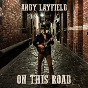 Andy Layfield - On This Road (2017)