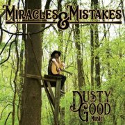 Dusty Good Music - Miracles and Mistakes (2019)