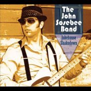 The John Sosebee Band - Jukehouse Shakedown (2011)