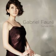 Sehee Kim - Gabriel Fauré (2016)
