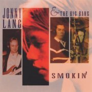 Jonny Lang & The Big Bang - Smokin (Reissue, Remastered) (1995/2002)