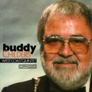 Buddy Childers - West Coast Quintet (1997)