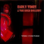 Early Times and the High Rollers - The Corner (2021) [Hi-Res]