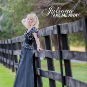 Juliana - Take Me Away (2015)