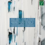 Simone Vebber, Marco Cortinovis - Fusco, Vebber, Nodari, Geminiani, Tasini, Galanti, La Licata, Uvietta: Segno Presente, Vol. 2 (New Music for Ancient Organ) (2021)