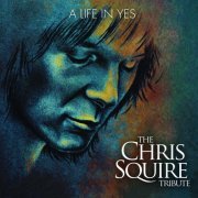 VA -  A Life In Yes: The Chris Squire Tribute (2018)