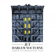 JLT - Johan Leijonhufvud Trio - Harlem Nocturne (2021)
