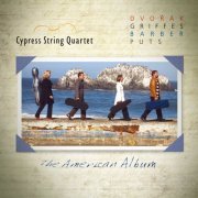 Cypress String Quartet - The American Album: Dvorák, Griffes, Barber, Puts (2013)